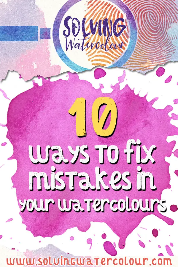 10 Ways To Fix Mistakes In Your Watercolour Painting Solving Watercolour