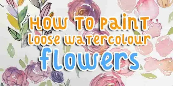 How To Paint Loose Watercolor Flowers Floral Designs Solving Watercolour